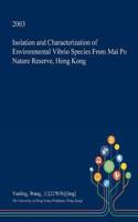 Isolation and Characterization of Environmental Vibrio Species from Mai Po Nature Reserve, Hong Kong