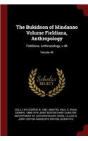 The Bukidnon of Mindanao Volume Fieldiana, Anthropology