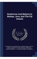 Hookworm And Malaria In Malaya, Java, And The Fiji Islands