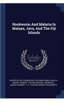 Hookworm And Malaria In Malaya, Java, And The Fiji Islands