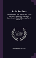 Social Problems: Their Treatment, Past, Present, and Future