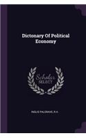 Dictonary Of Political Economy