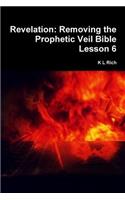 Revelation: Removing the Prophetic Veil Bible Lesson 6