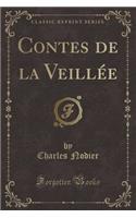 Contes de la Veillée (Classic Reprint)