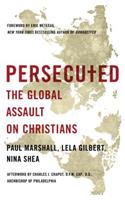 Persecuted: The Global Assault on Christians