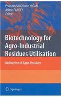 Biotechnology for Agro-Industrial Residues Utilisation