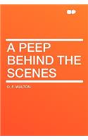 A Peep Behind the Scenes