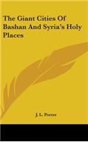 The Giant Cities Of Bashan And Syria's Holy Places