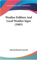 Weather Folklore And Local Weather Signs (1903)