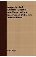 Magneto- And Dynamo-Electric Machines: With a Description of Electric Accumulators