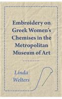 Embroidery on Greek Women's Chemises in the Metropolitan Museum of Art