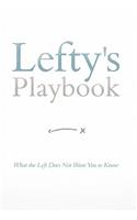 Lefty's Playbook: What the Left Does Not Want You to Know