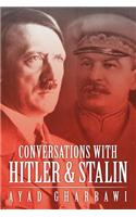 Conversations With Hitler & Stalin