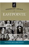 Legendary Locals of Eastpointe, Michigan