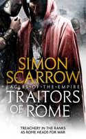 Traitors of Rome (Eagles of the Empire 18): Roman army heroes Cato and Macro face treachery in the ranks(Eagles of the Empire)