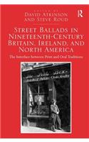Street Ballads in Nineteenth-Century Britain, Ireland, and North America