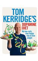 Tom Kerridge's Dopamine Diet: My Low-Carb, Stay-Happy Way to Lose Weight