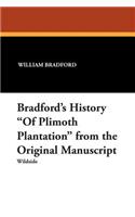 Bradford's History of Plimoth Plantation from the Original Manuscript