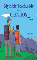 My Bible Teaches Me About Creation: (My Bible Teaches)