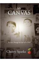 My Canvas: As Seen Through the Eyes of a Child(English)