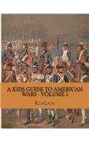 A Kids Guide to American Wars - Volume 1