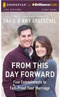 From This Day Forward: Five Commitments to Fail-Proof Your Marriage