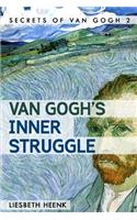 Van Gogh's Inner Struggle: Life, Work and Mental Illness: (English)