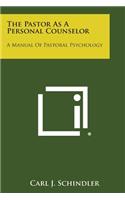 Pastor as a Personal Counselor: A Manual of Pastoral Psychology