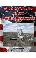 Aircraft Wrecks of the Pacific Northwest Volume 2