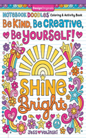Notebook Doodles Be Kind, Be Creative, Be Yourself!: Coloring and Activity Book(Notebook Doodles)