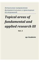 Topical Areas of Fundamental and Applied Research III. Vol. 2: Proceedings of the Conference. North Charleston, 13-14.03.2014(Russian)