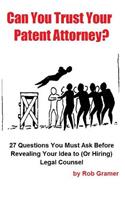 Can You Trust Your Patent Attorney?