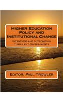 Higher Education Policy and Institutional Change: Intentions and Outcomes in Turbulent Environments