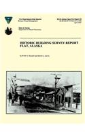 Historic Building Survey Report Flat, Alaska