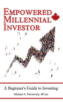 Empowered Millennial Investor: A Beginner's Guide to Investing