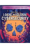 Tips for Local and Global Cybersecurity: (Cybersecurity Survival Strategies)