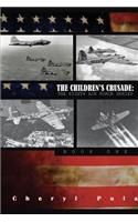 Children's Crusade: : The Eighth Airforce Series, Volume 1