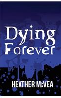 Dying Forever: (4 Waking Forever)