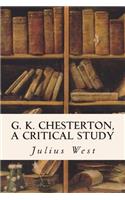 G. K. Chesterton, A Critical Study