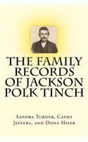 The Family Records of Jackson Polk Tinch