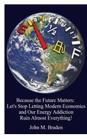 Because the Future Matters