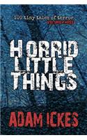 Horrid Little Things: (3 100 Tiny Tales of Terror)
