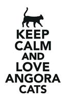 Keep Calm & Love Angora Cats Notebook & Journal. Productivity Work Planner & Idea Notepad: Brainstorm Thoughts, Self Discovery, to Do List