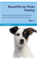 Russell Terrier Tricks Training Russell Terrier Tricks & Games Training Tracker & Workbook. Includes: Russell Terrier Multi-Level Tricks, Games & Agility. Part 1