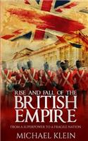 Rise and Fall of the British Empire: From A Superpower to a Fragile Nation