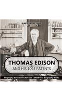 Thomas Edison and His 1093 Patents - Biography Book Series for Kids Children's Biography Books