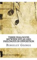 Three Dialogues Between Hylas and Philonous in Opposition