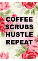 Coffee Scrubs Hustle Repeat