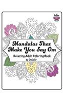 Mandalas That Make You Say Om