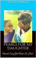 Pearls For My Daughter: Words Every Girl Needs To Hear